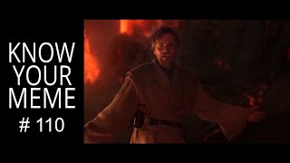 I have the highground, Obi Wan Kenobi Star Wars Episode 3 Ewan McGregor, KnowYourMeme #110