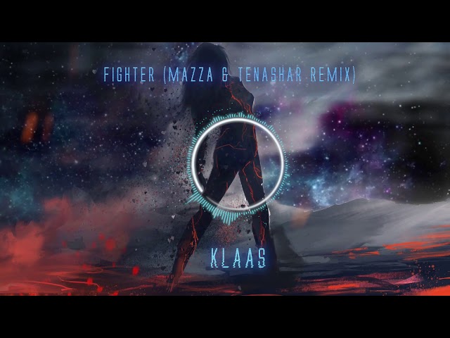 Klaas - Fighter (Mazza & Tenashar Remix) class=