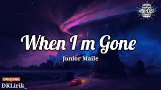 Video thumbnail of "🌴 When I m Gone - Junior Maile Lyrics"
