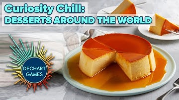 Curiosity Chill: Desserts Around The World! w/ Bryan & Amelia of Dechart Games