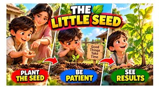 The Little Seed | A Simple Moral Story About Patience and Never Giving Up