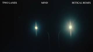 Two Lanes - Mind Betical Remix