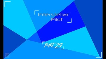 Interstellar Pilot | ONE FLEET TO FIND THEM  Episode #29