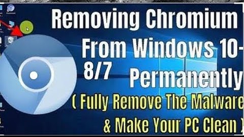 How to REMOVE/DELETE "chromium" malware; one minute fix!!!!!!!!    windows 7/8/10