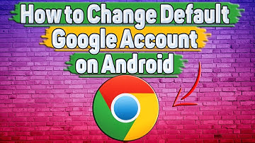 How to Change Default Google Account in Google Chrome on Android?