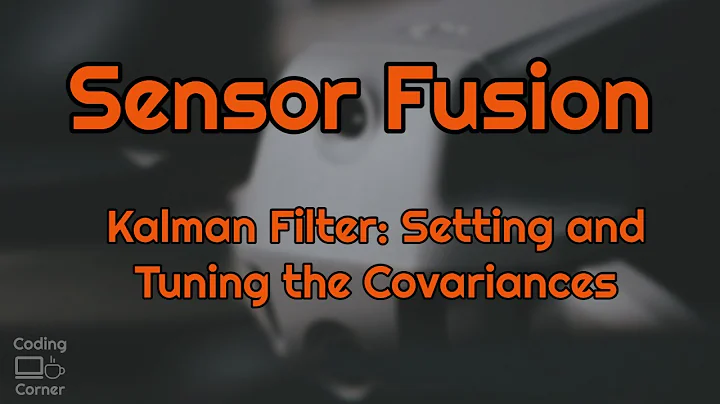 Sensor Fusion:  Setting and Tuning Covariances of the Kalman Filter