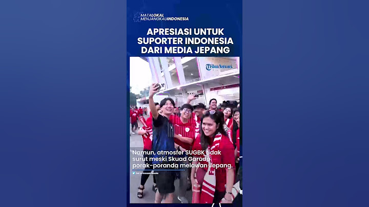 APRESIASI POSITIF UNTUK SUPORTER TIMNAS INDONESIA dari Media Jepang, Tak Seperti Bahrain dan Arab