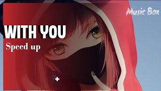 With you || speed up #music #youtube #speedup