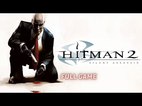 Hitman 2 Silent Assassin Full Game All Missions Complete Playthrough Longplay Walkthrough