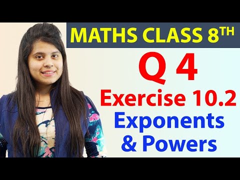 Q 4 - Ex 10.2 - Exponents & Powers - Maths Class 8th - Chapter 10, CBSE