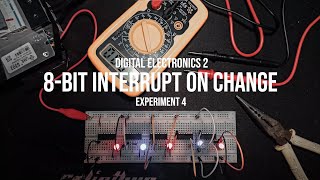 Digital Electronics 2 | 8-bit Interrupt on Change | Experiment 4