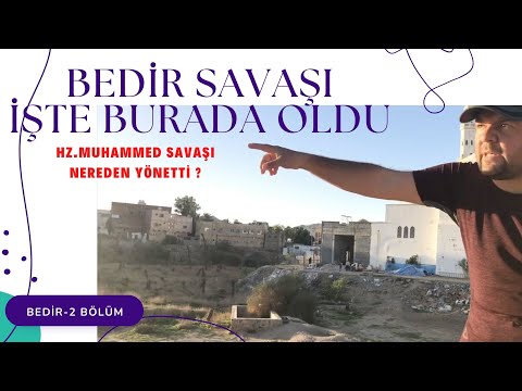 BEDİR SAVAŞI İŞTE BURADA OLDU / Talha Uğurluel