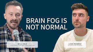 Dr. Will Cole: "Brain Fog Is NOT Normal" — Here's What It Actually Means