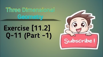 Class 12 Ex 11.2 Q11 Math | 3D Geometry | Q11 Ex 11.2 Class 12 Math | Ex 11.2 Q11 Class 12 Math |