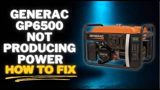 How to Fix Generac GP6500 Not Producing Power: Easy Fixes That Actually Work! Guide