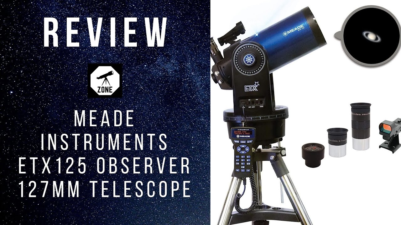 Meade Instruments – ETX125 Observer – 127mm Aperture Maksutov-REVIEW 2020  #12 | Telescope zone