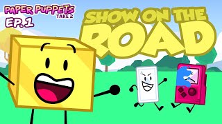 Paper Puppets Take 2 - Ep. 1: Show On The Road