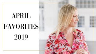 APRIL FAVORITES 2019