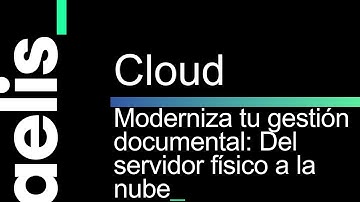 Servidor Cloud vs Servidor Local: Protege y moderniza tu gestión documental.