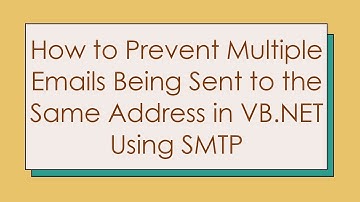 How to Prevent Multiple Emails Being Sent to the Same Address in VB.NET Using SMTP