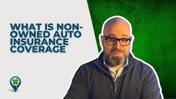 What Is Non-Owned Auto Insurance Coverage?