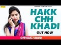 Hakk Chh Khadi | Rawat Rbb & Ansh Gaba Feat Piyush Verma | New  Song 2017