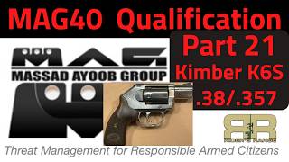 MAG40 Qualification Part 21 - Kimber K6s Revolver
