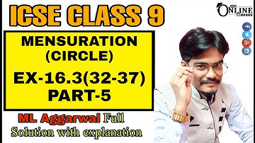 ICSE CLASS 9 EX-16.3(32-37)PART-5 MENSURATION CIRCLE | ML AGGARWAL SOLUTION | JBR ONLINE CLASSES
