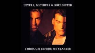 1990 LEYERS, MICHIELS & SOULSISTER through before we started