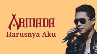 Harusnya Aku - Armada | Lirik Lagu