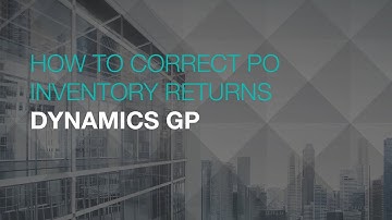 How to Correct PO Inventory Returns in Dynamics GP | Sikich