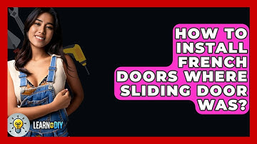 How To Install French Doors Where Sliding Door Was? - LearnToDIY360.com