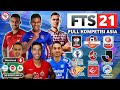 FTS 21 Full Asia Piala Menpora & Shopee Liga 1 Indonesia Grafik HD New Update Kits Transfer 2021