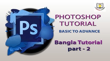 ADobe Photoshop cs6 | 2019 New bangla tutorial | Step by Step | Part - 2