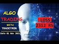 01 Nov Loss 2312 Rs ! Live Algo Trading With Tradetron  in Banknifty Intraday Trading