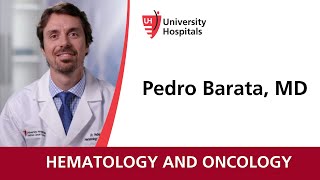 Dr. Pedro Barata - Hematology and Oncology