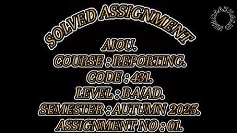 AIOU | COURSE REPORTING | CODE 431 | LEVEL B.A/AD | ASSIGNMENT#1 | ✍🏻📓📚 | AUTUMN🍁2025 | NIMRAAKHALID