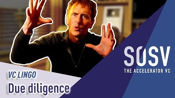 Due diligence | VC Lingo | SOSV - The Accelerator VC