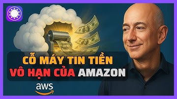 AWS - Cỗ máy in tiền vô hạn của Amazon