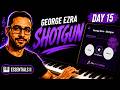 Day 15 Learning to Play Piano, Shotgun by George Ezra | Simply Piano Essentials II