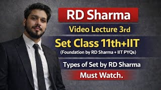 Video Lecture 3rd, Types Of Sets RD Sharma , Class 11th + IIT (Foundation by RD Sharma)