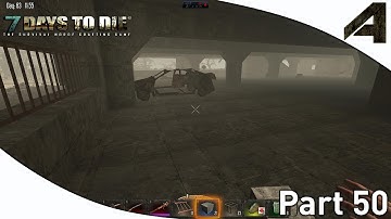 7 Days to Die Alpha 11.4 Gameplay - Part 50 - "Parking Garage is Almost Done!"