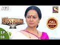 Crossroads - Ep 08 - Full Episode - 21st June, 2018