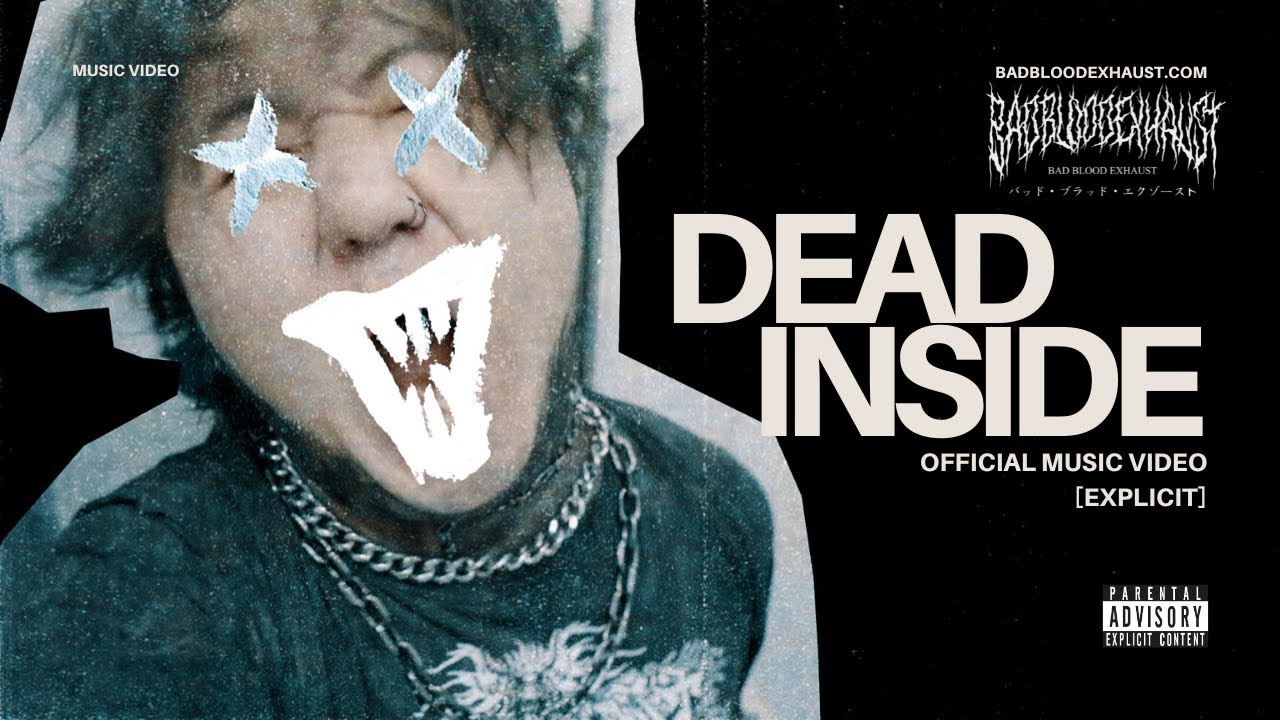 Watch Bad Blood Exhaust - Dead Inside / Official Music Video on YouTube Watch Bad Blood Exhaust - Dead Inside / Official Music Video on YouTube