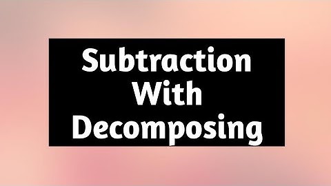 Subtraction: Subtraction with Decomposing || Class 4 || CBSE ||