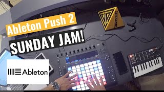 Ableton Push 2 Sunday Jam Ep#1