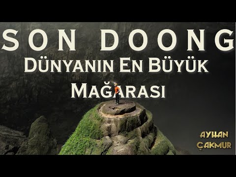 DÜNYANIN EN BÜYÜK MAĞARASI - SON DOONG - VİETNAM...