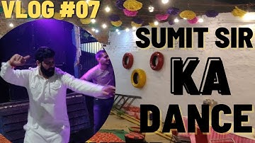 Sumit Sir Ka Dhaasu Dance😍Shaadi Special 😍Sumit Sir Ki Shaadi X Learn With Sumit Fam | VLOG #07