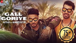 Raftaar x Maninder Buttar - Gall Goriye  | Official Music Video | Jaani  - Durasi: 3:34. 