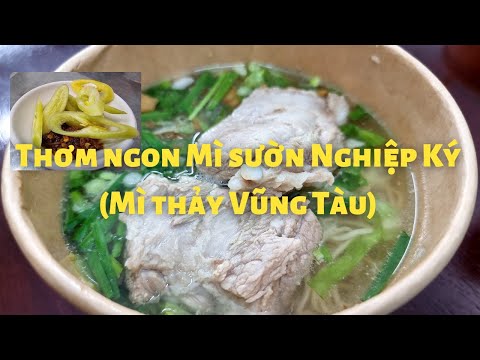 Thơm ngon, rất đông khách Mì sườn Nghiệp Ký, Vũng Tàu: Nổi tiếng với tên gọi là Mì thảy Vũng Tàu